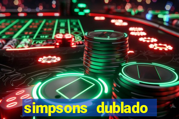 simpsons dublado assistir online